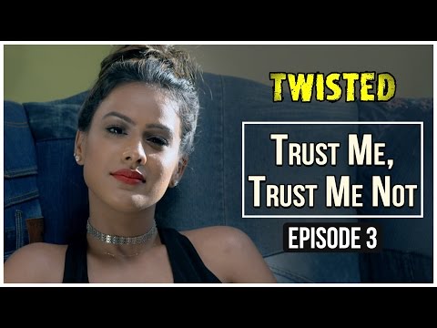 Twisted | Episode 3 - 'Trust Me, Trust Me Not' | Nia Sharma | A Web Series By Vikram Bhatt