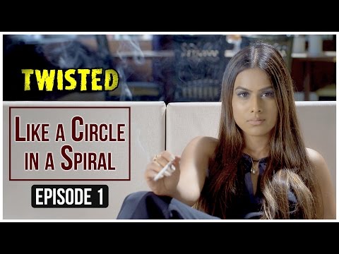 Twisted | Episode 1 - 'Like A Circle In A Spiral' | A Web Series By Vikram Bhatt