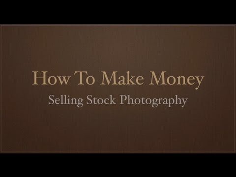 How To Make Money Selling Stock Photography