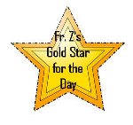 Fr. Z's Gold Star Award