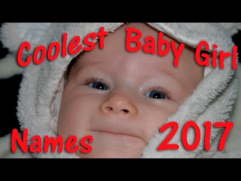 COOLEST BABY GIRL NAMES 2017 🌸Best Baby Names!