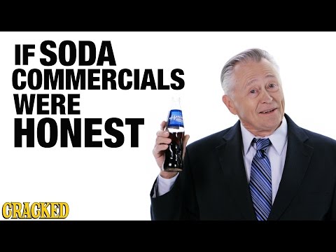 If Soda Commercials Were Honest - Honest Ads