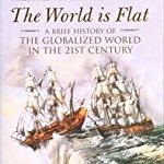 The World is Flat: A Brief History of the Globalized World in the Twenty-first Century