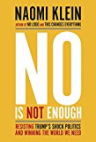 No Is Not Enough: Resisting Trump's Shock Politics and Winning the World We Need