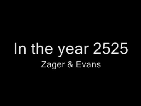 In the Year 2525 • Zager & Evans • 1969