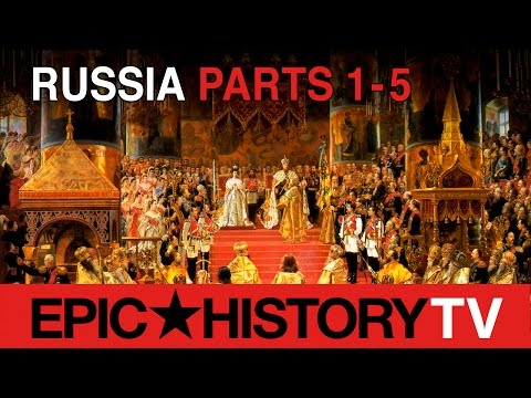 Epic History: Russia (PARTS 1-5) - Rurik to Revolution