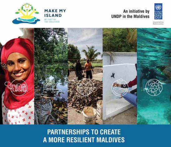 Make My Island initiative, launched on 19 December 2016 is a platform which invites private sector partners to invest and work together with UNDP to provide sustainable development solutions for Maldivian communities.