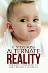 Alternate Reality by B. Steve Ross