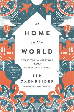 At Home in the World: Reflections on Belonging While Wandering the Globe