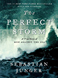 The Perfect Storm: A True Story of Men Against the Sea