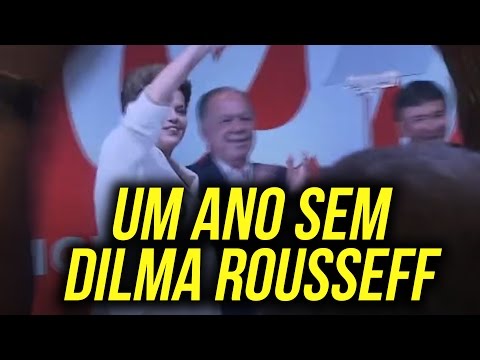 Um ano sem Dilma Rousseff.