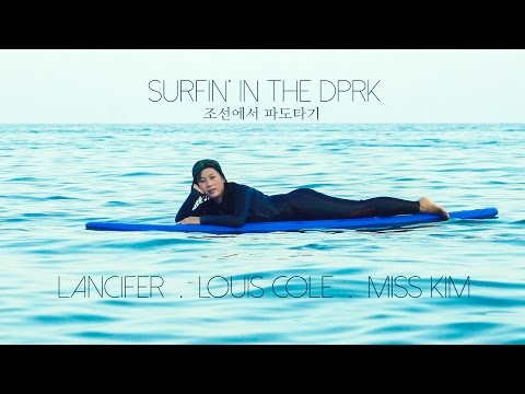 1st Music video from North Korea - Surfin' in the DPRK - Lancifer x Louis Cole x Miss Kim