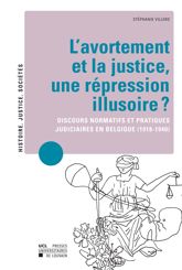 L’avortement et la justice, une répression illusoire ?