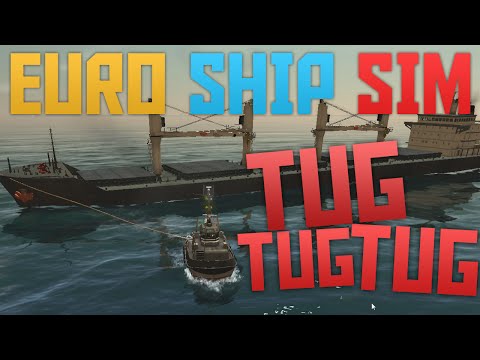 Euro Ship Simulator - Tuggin' a big ship!