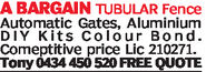 A BARGAIN TUBULAR FenceAutomatic Gates, AluminiumDIY Kits Colour BondComeptitive price Lic 210271.Tony 0434 450 520 FREE QUOTE