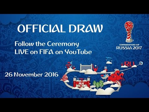 FIFA Confederations Cup Russia 2017 - Official Draw Ceremony