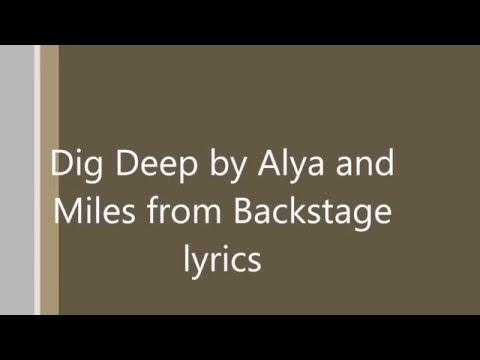 Dig deep by Alya and Miles from Backstage Lyrics