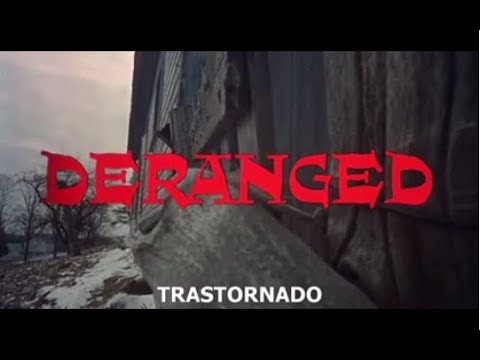 Deranged (Trastornado) 1974 Subtitulada en Español (PELICULA COMPLETA) ..!!