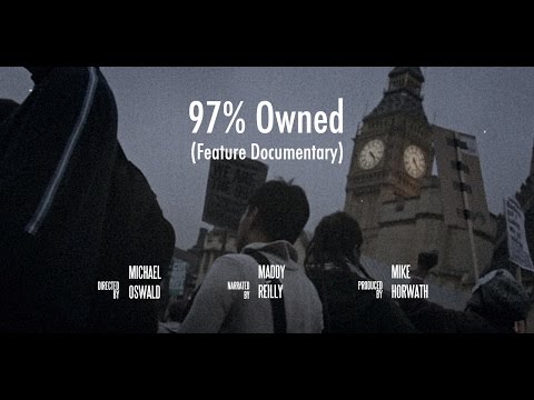 97% Owned - Economic Truth documentary - Queuepolitely cut