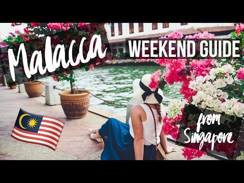 SINGAPORE TO MALACCA WEEKEND GUIDE