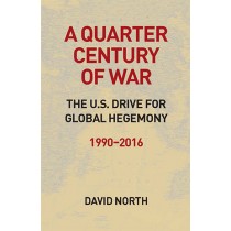 A Quarter Century of War: The US Drive for Global Hegemony 1990 - 2016