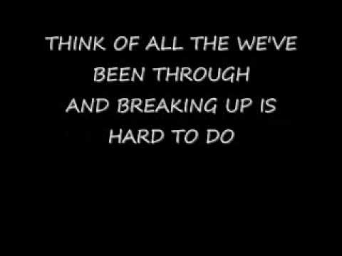 BREAKING UP IS HARD TO DO - NEIL SEDAKA