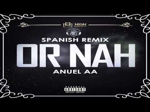 Or Nah - Anuel AA | Spanish Remix