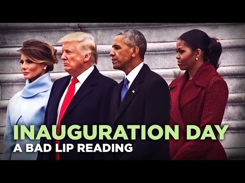 "INAUGURATION DAY" — A Bad Lip Reading of Donald Trump's Inauguration