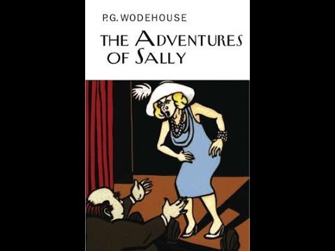 P.G. Wodehouse - The Adventures of Sally (1922) Audiobook. Complete & Unabridged.