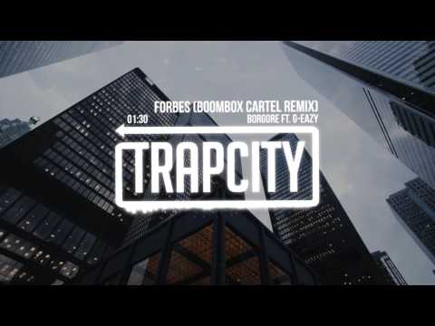 Borgore ft. G-Eazy - Forbes (Boombox Cartel Remix)