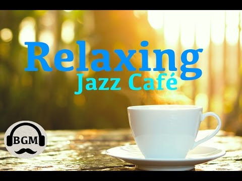 Relaxing Jazz Instrumental Music - Chill Out Music For Study, Work - Background Jazz Music