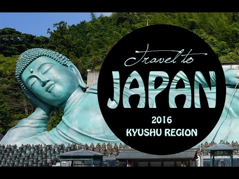 JAPAN 2016 | Beautiful Kyushu Region