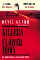 Killers of the Flower Moon. By David Grann.