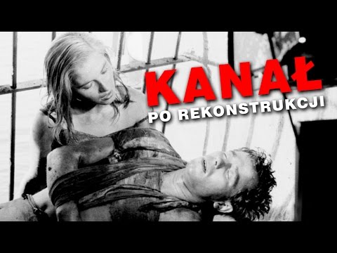 KANAŁ cały film, po rekonstrukcji