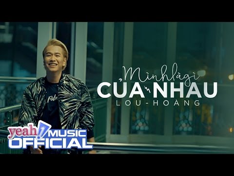 Mình là gì của nhau | Lou Hoàng | Official MV 4K | Nhạc trẻ hay mới nhất