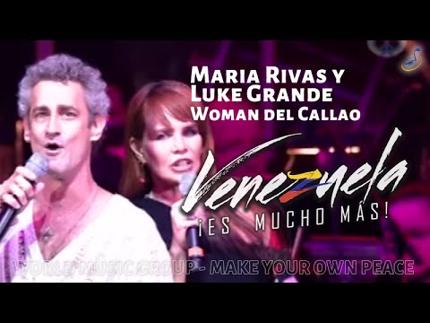 Maria Rivas y Luke Grande - Woman del Callao - Venezuela Es Mucho Mas - World Music Group