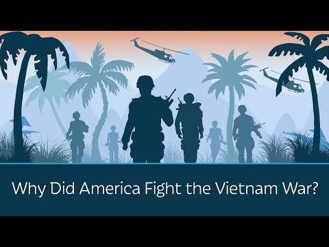 Why Did America Fight the Vietnam War?