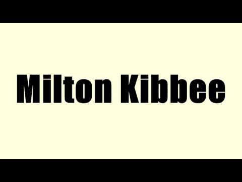 Milton Kibbee