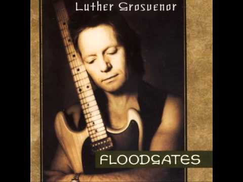 Luther Grosvenor - Floodgates