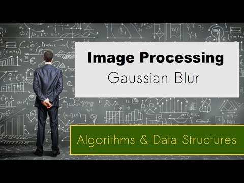 Gaussian Blur - Image Processing Algorithm