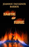 Taste of Fire by Jeannie Faulkner Barber