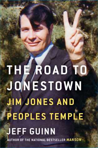 The Road to Jonestown: Jim Jones and Peoples Temple