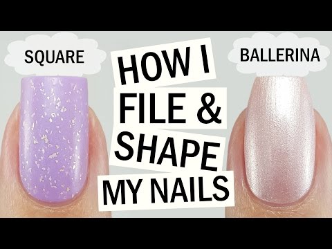 How I File & Shape My Nails | Square & Ballerina Shape