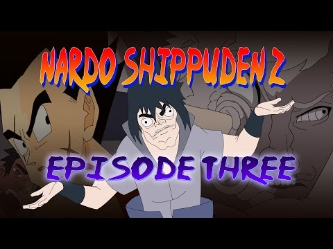 Nardo Shippuden Z - Ep.3