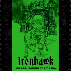 Ironhawk - Boozehounds From Hell (2014)