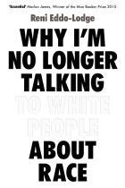 Why I'm No Longer Talking to White People about Race. By Renni Edo-Lodge