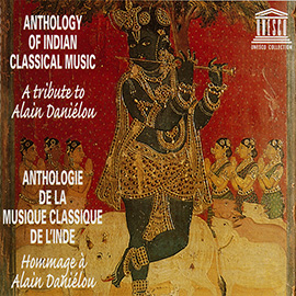 Anthology of Indian Classical Music: A Tribute to Alain Daniélou