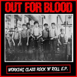 Out For Blood - Working Class Rock 'N' Roll [Ep] (2016)