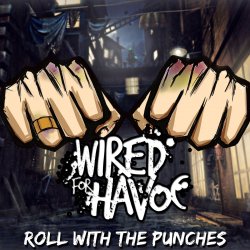 Wired For Havoc - Roll With The Punches (2016)