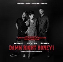 The Hillbilly Moon Explosion - Damn Right Honey (2013)